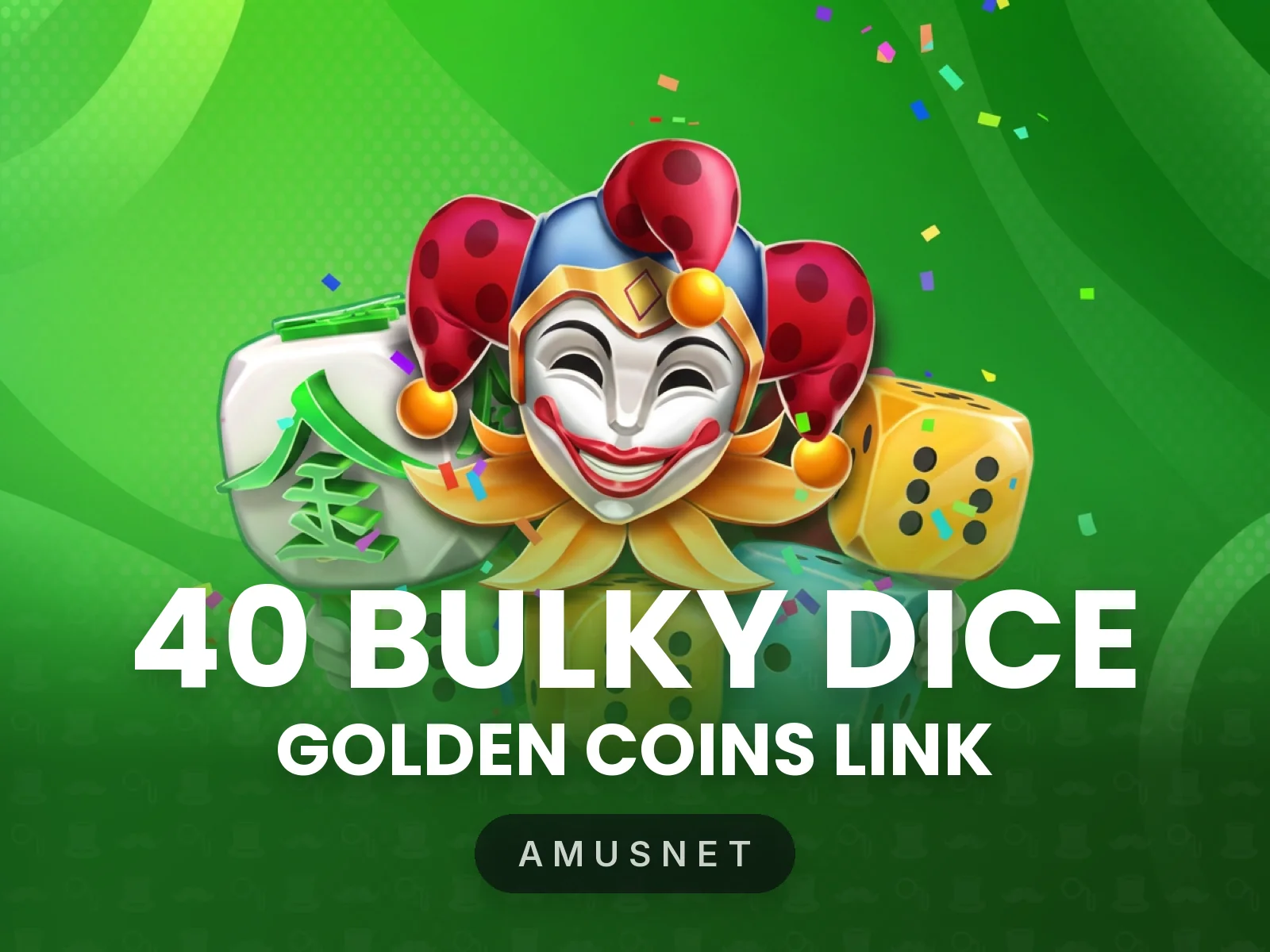40 Bulky Dice Golden Coins Link