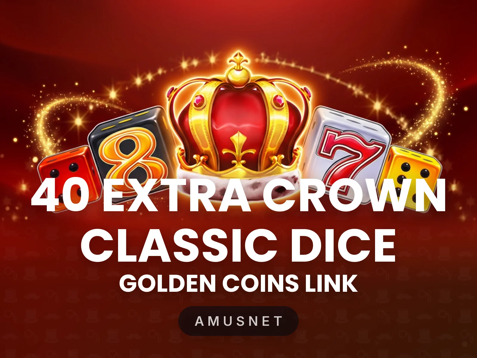 40 Extra Crown Classic Dice Golden Coins Link