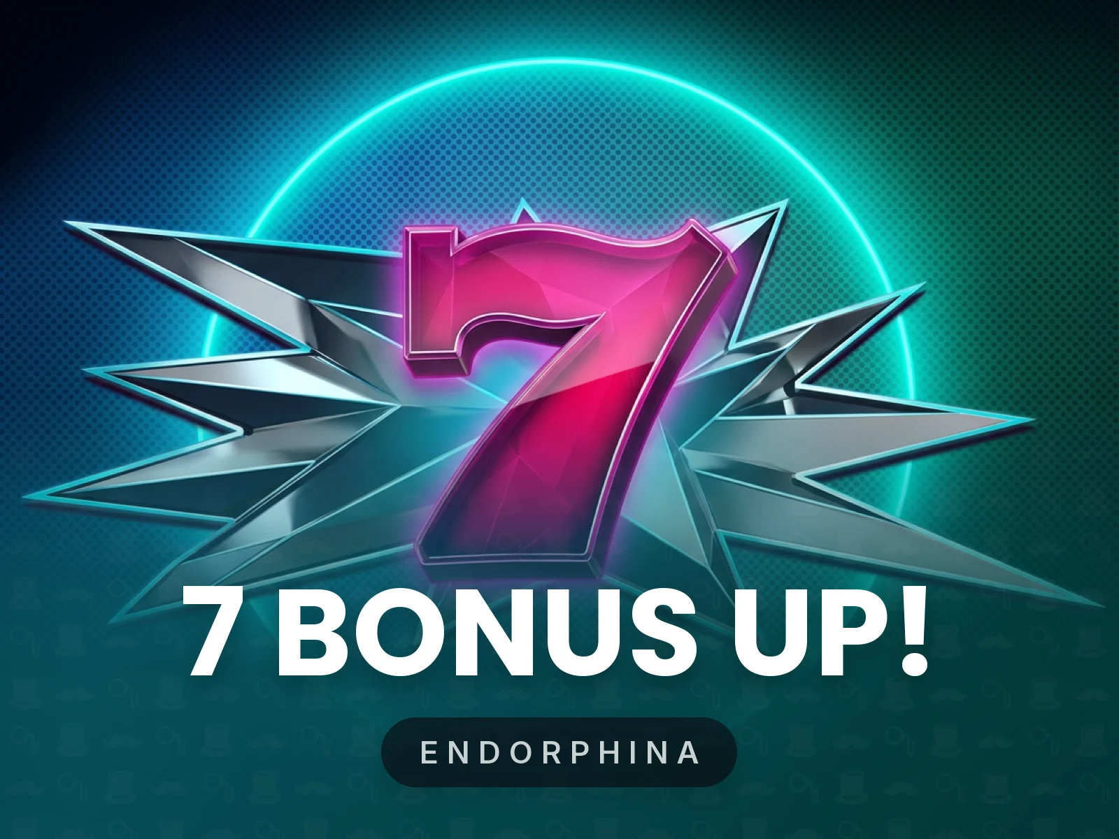 7 BONUS UP!