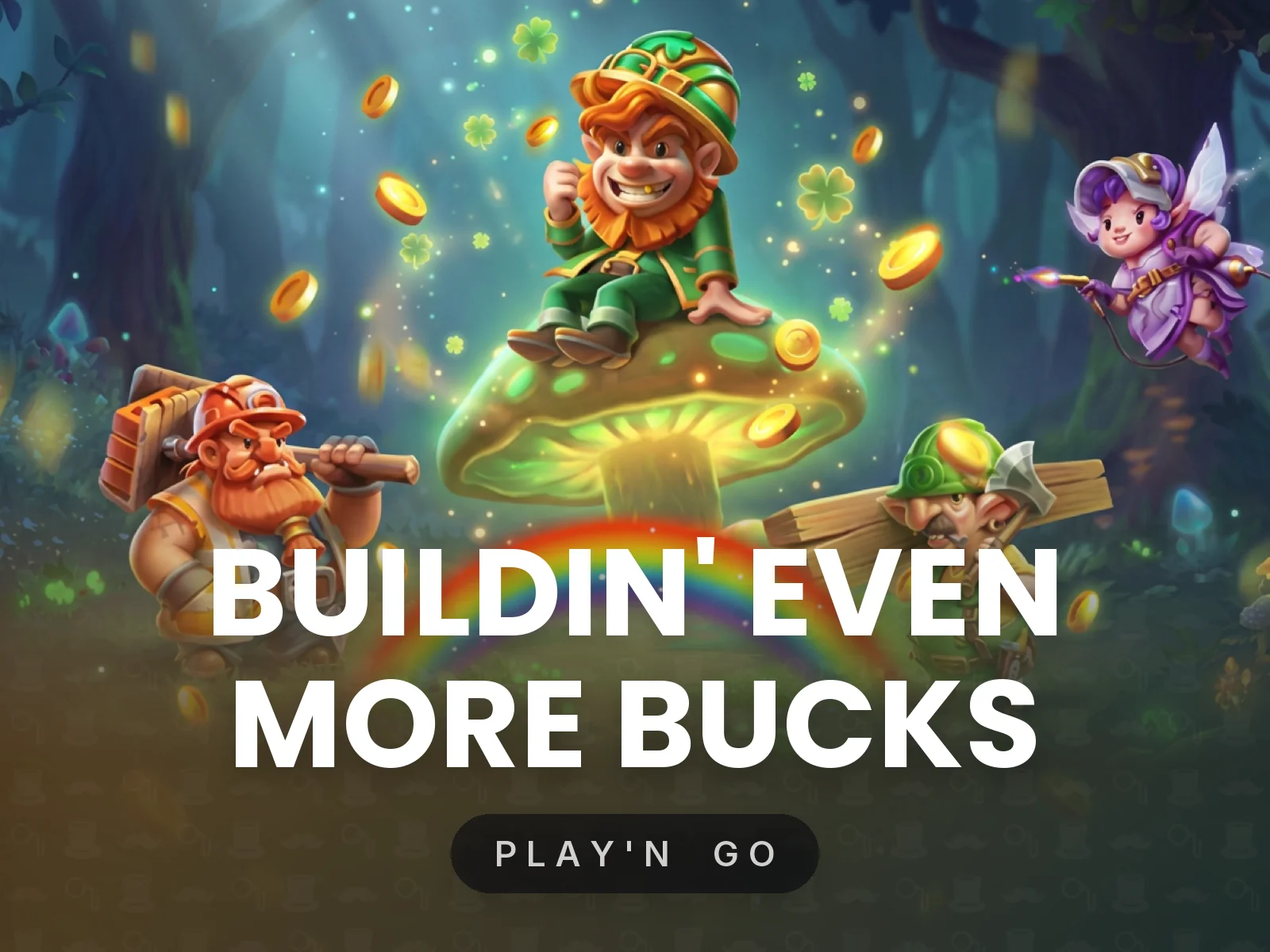 Buildin' Even More Bucks