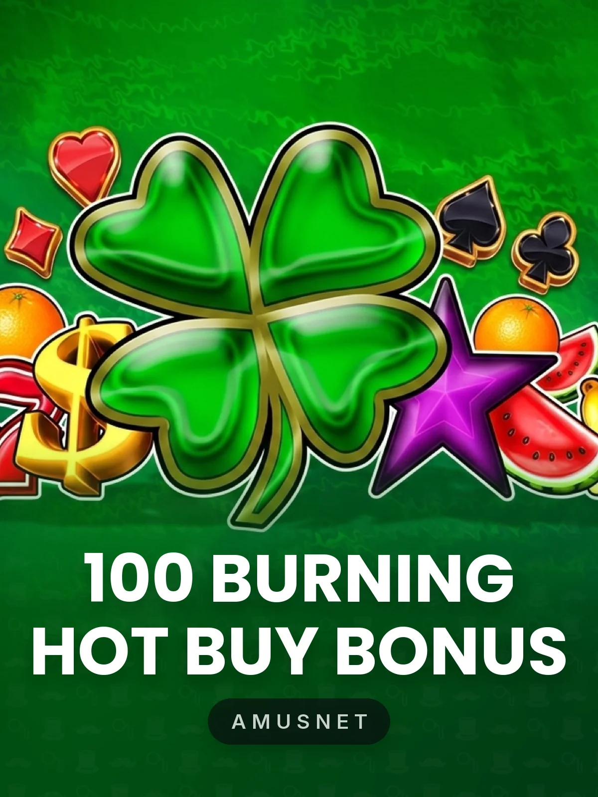 100 Burning Hot Buy Bonus