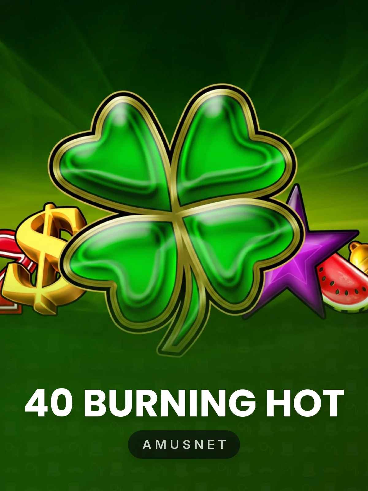 40 Burning Hot
