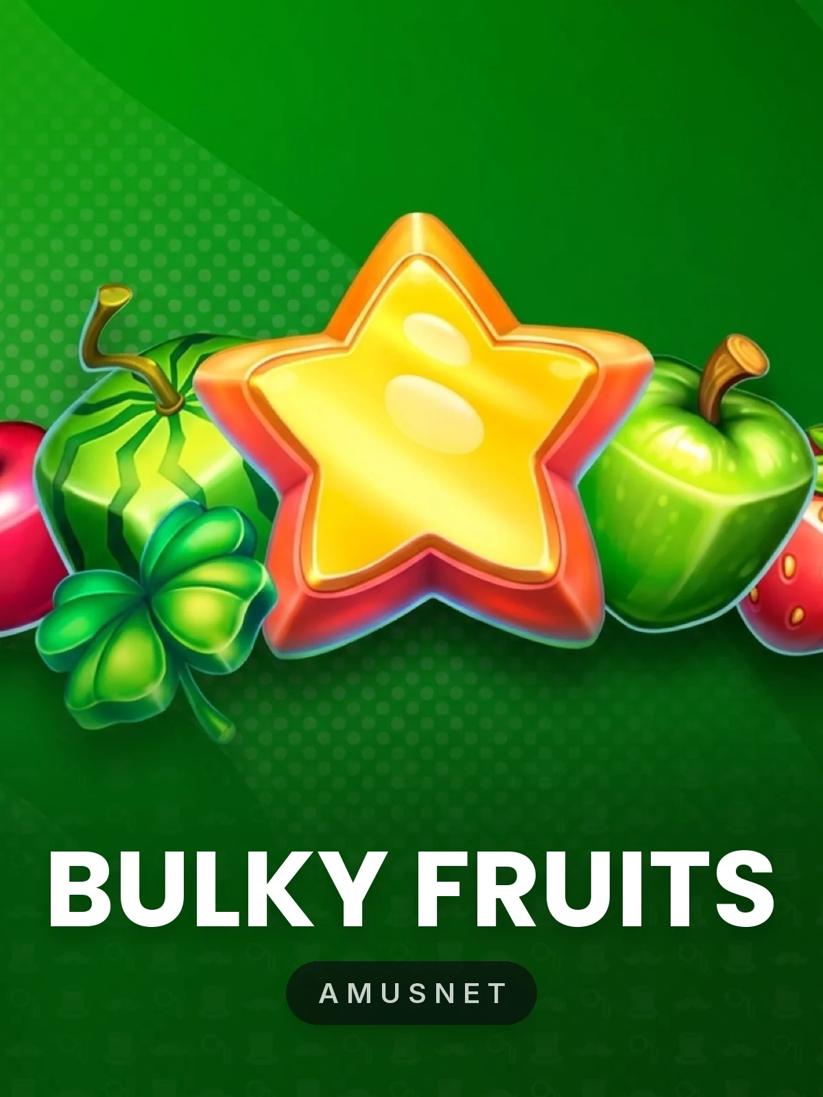 Bulky Fruits