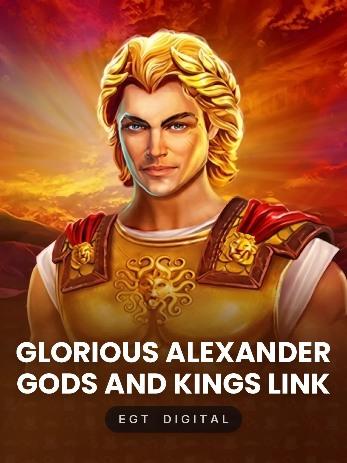 Glorious Alexander Gods and Kings Link